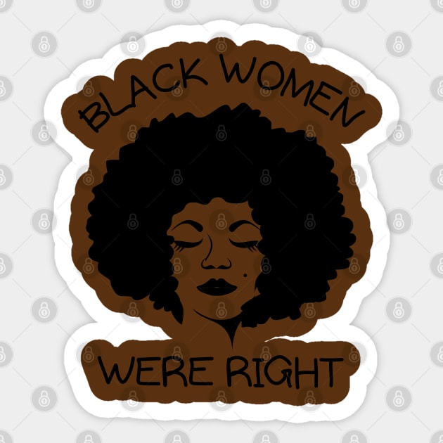 Black-Women-Were-Right Sticker by Creatifly Graphic Tees